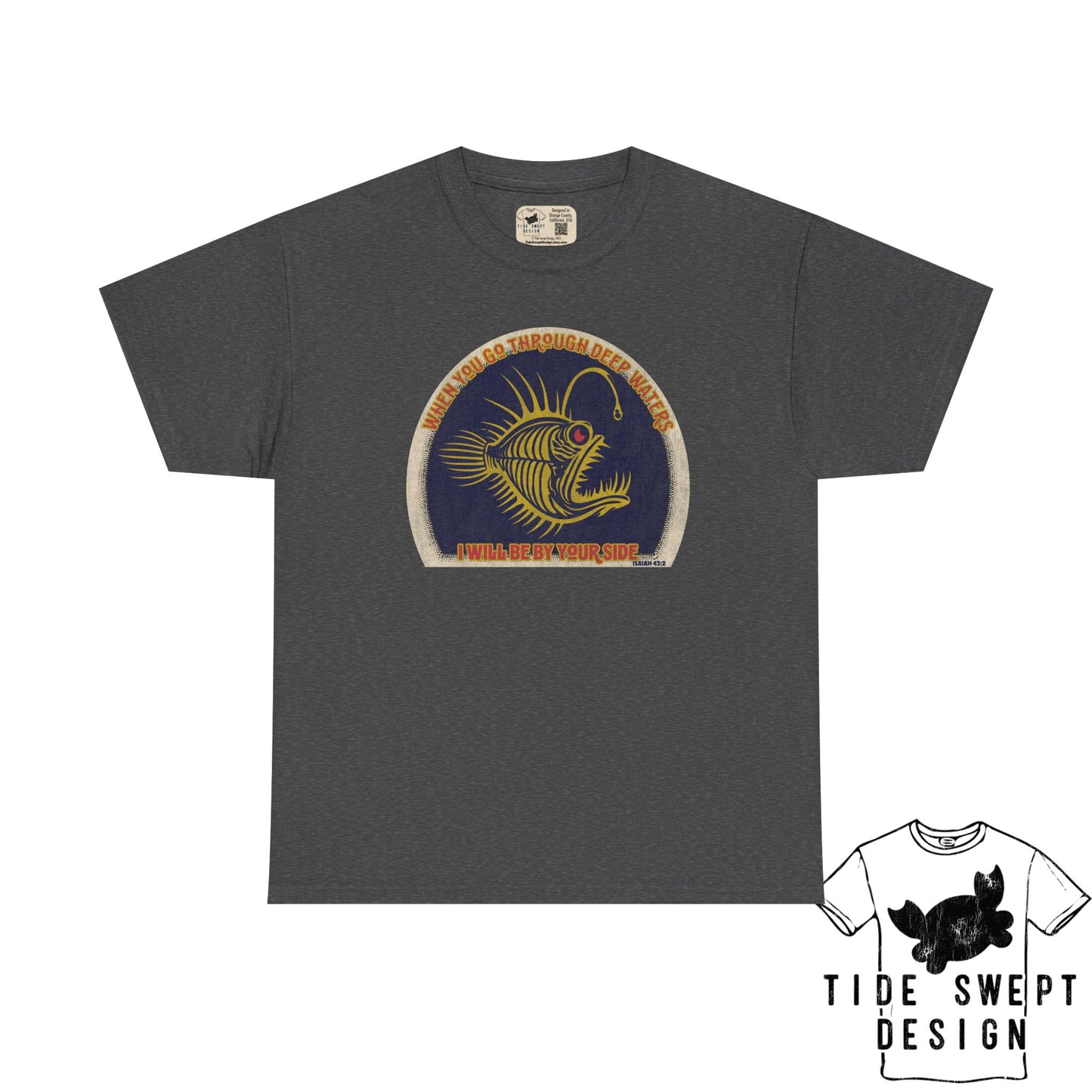 When you go through deep waters I will be by your side,  Deep sea Anglerfish T-shirt