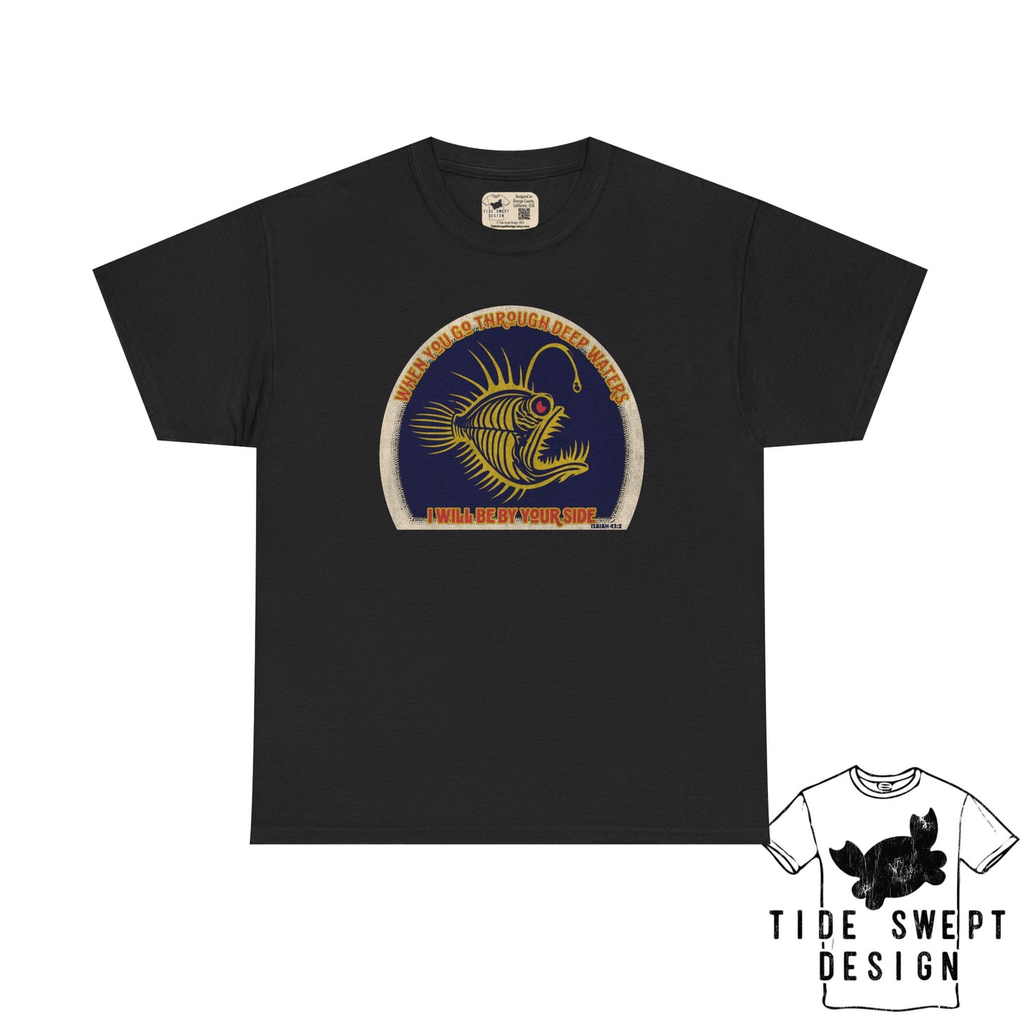 When you go through deep waters I will be by your side,  Deep sea Anglerfish T-shirt