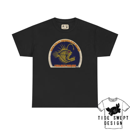 When you go through deep waters I will be by your side,  Deep sea Anglerfish T-shirt