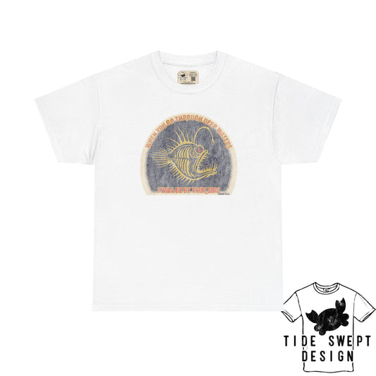 When you go through deep waters I will be by your side,  Deep sea Anglerfish T-shirt