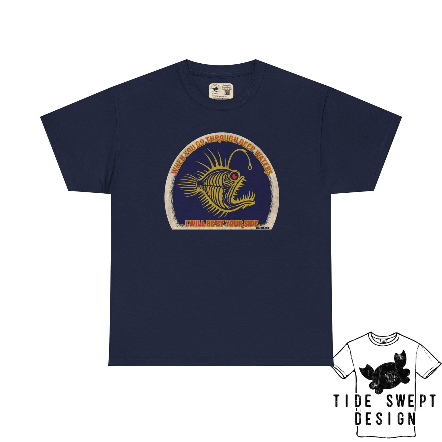 When you go through deep waters I will be by your side,  Deep sea Anglerfish T-shirt